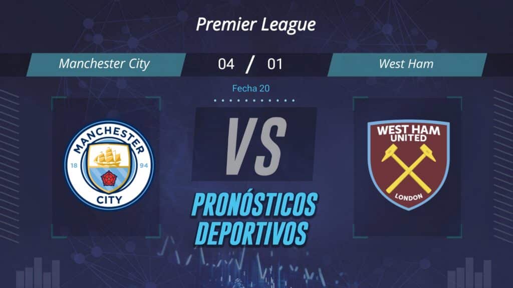 Manchester City Vs West Ham Pron Stico De Premier League