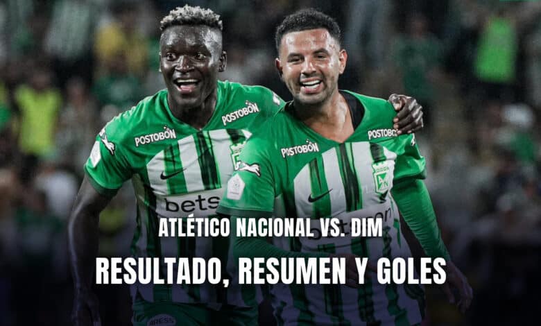 Atlético Nacional vs. DIM Resumen