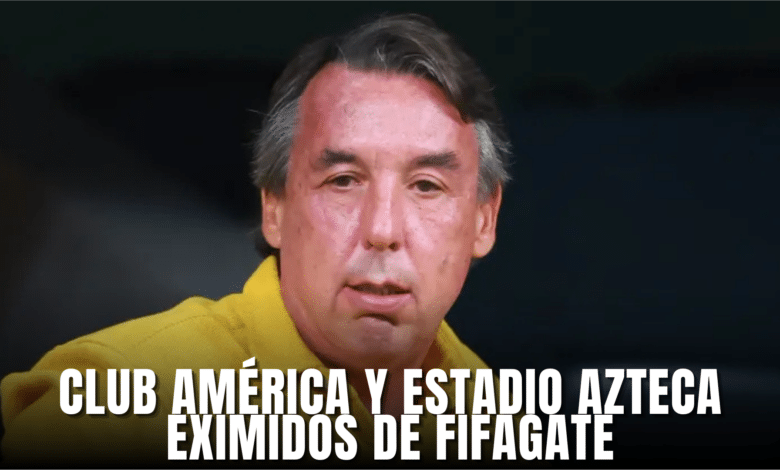 Club América y Estadio Azteca eximidos de FIFAgate