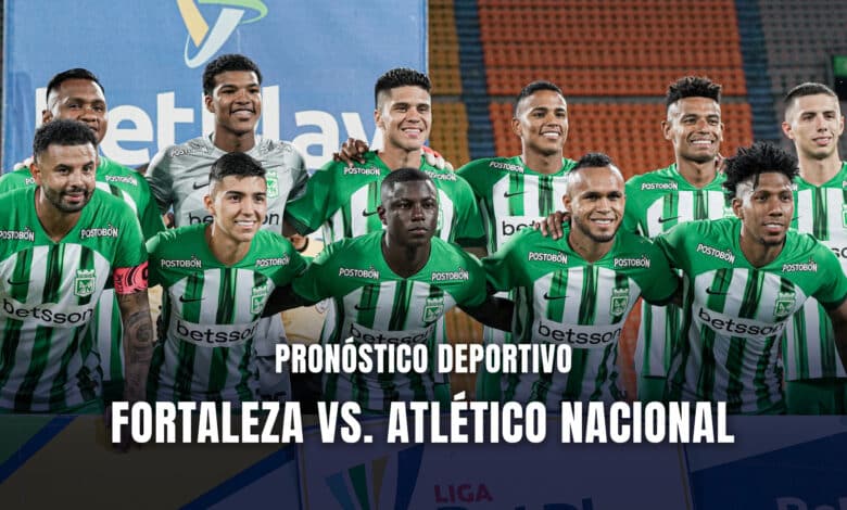 Pronóstico deportivo Fortaleza vs. Atlético Nacional