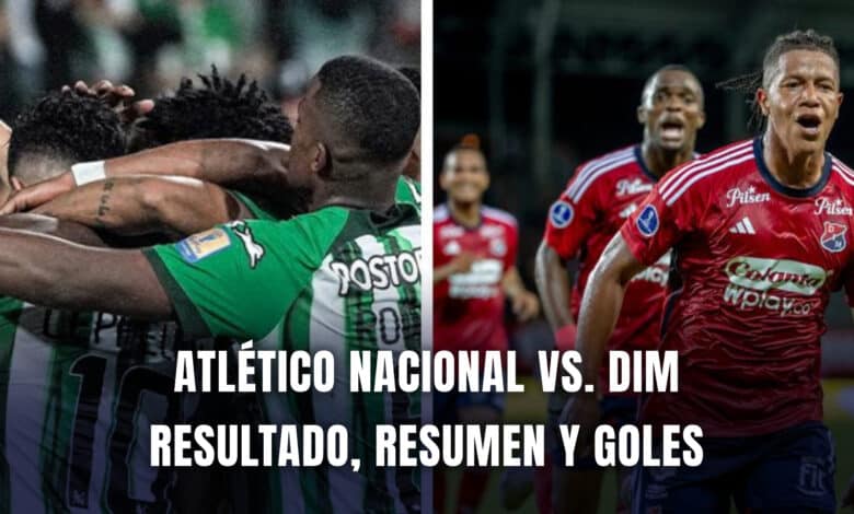 Atlético Nacional vs. Medellín resumen Liga BetPlay