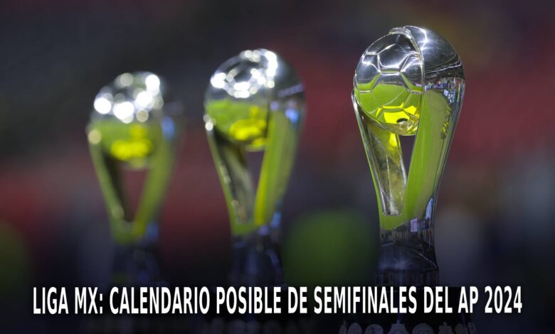 Liga MX: calendario posible de semifinales del torneo Apertura 2024