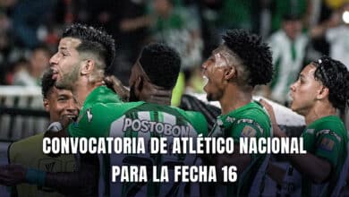 Convocados Atlético Nacional fecha 16