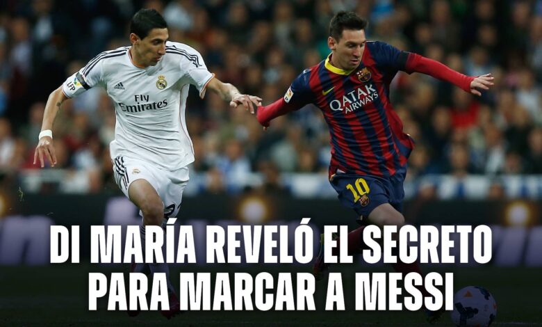 Ángel Di María y el secreto para marcar a Lionel Messi