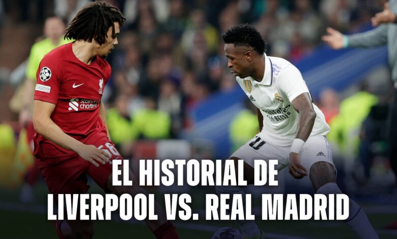 El historial de Liverpool vs. Real Madrid por Champions League.