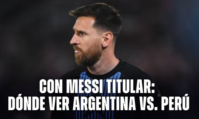 Lionel Messi será titular en el duelo entre Argentina vs. Perú