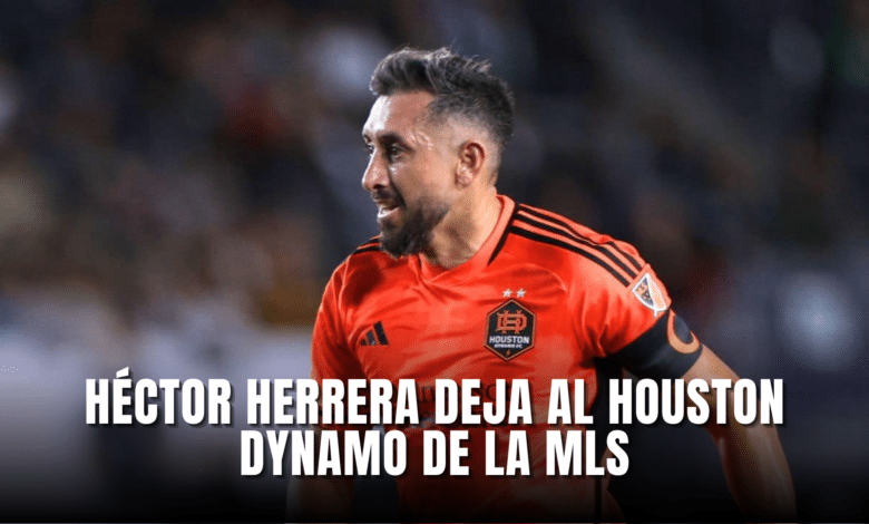 Héctor Herrera deja al Houston Dynamo de la MLS