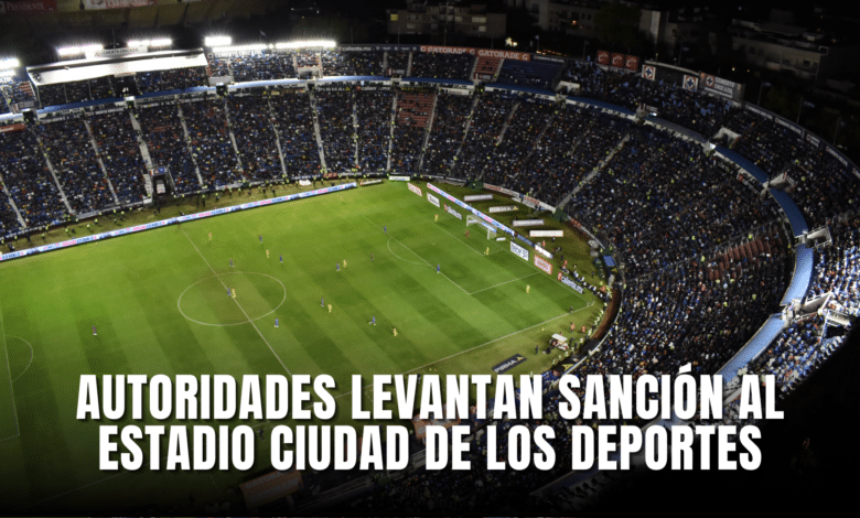 Autoridades levantan sanción al Estadio Ciudad de los Deportes