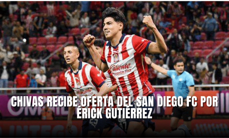 Chivas recibe oferta del San Diego FC por Érick Gutiérrez