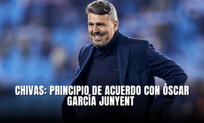 Chivas tiene principio de acuerdo con Óscar García Junyent