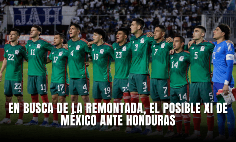 El posible XI de México ante Honduras que buscará la remontada