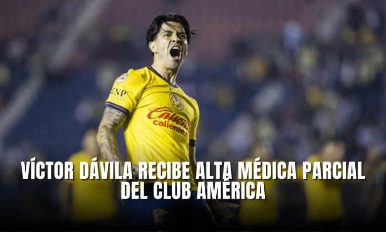 Víctor Dávila recibe alta médica parcial del Club América para jugar la Ligulla del Apertura 2024