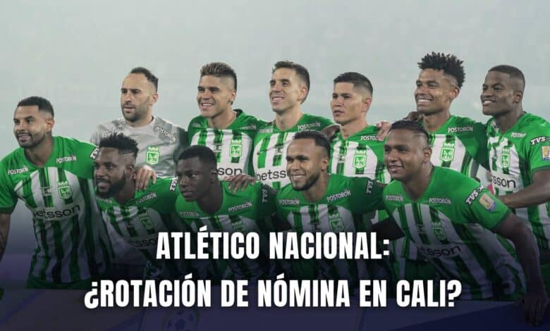 América vs. Atlético Nacional final Copa BetPlay 2024 nómina