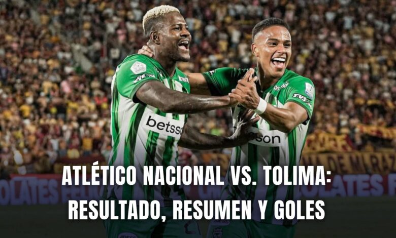 Atlético Nacional vs. Tolima Liga BetPlay resumen