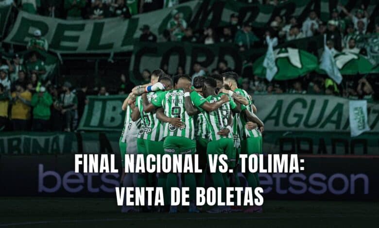 Atlético Nacional vs. Tolima final boletas