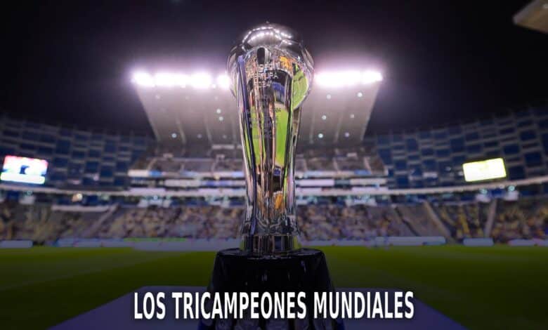 La Liga MX y los tricampeones del mundo.