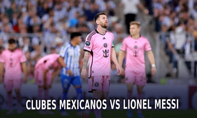 Clubes mexicanos que han enfrentado a Lionel Messi.