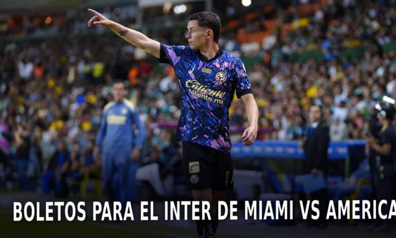 Boletos para el Inter de Miami vs América