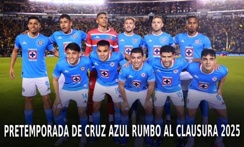 Cruz Azul rumbo al Clausura 2025