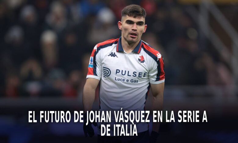 Johan Vásquez en la Serie A de Italia.