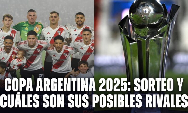 Copa Argentina 2025: los posibles rivales de River y cuándo será el torneo.