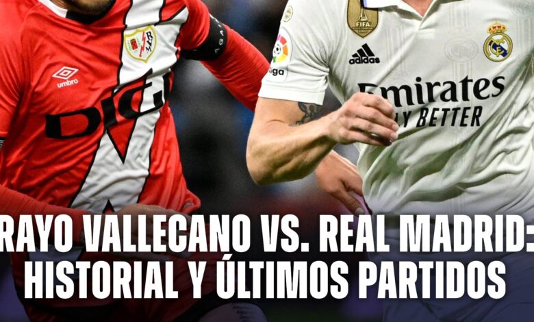 Historial de Rayo Vallecano vs. Real Madrid en la previa del próximo partido.