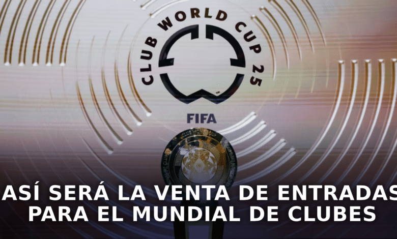 Así será al venta para el Mundial de Clubes, empieza mañana, todo lo que tenés que saber.