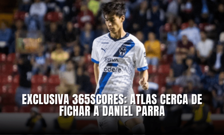 Atlas cerca de fichar a Daniel Parra