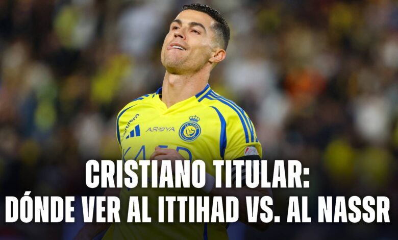 Con Cristiano Ronaldo titular, se viene un duelo clave entre Al Ittihad vs. Al Nassr