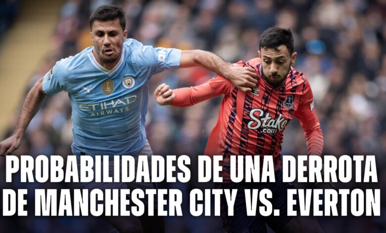 Las probabilidades de una derrota de Manchester City vs. Everton: ¿qué chances tiene de ganar?