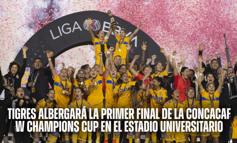 TIGRES ALBERGARÁ LA PRIMER final de la Concacaf W Champions Cup en el Estadio Universitario