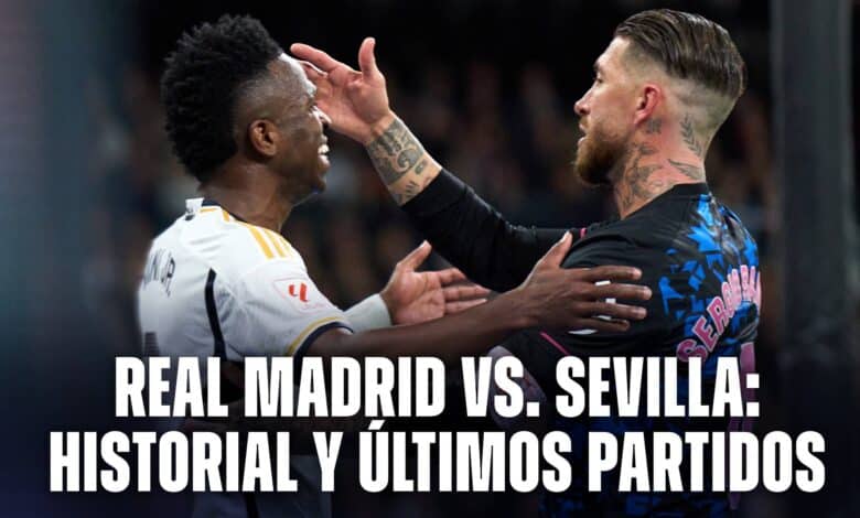 El historial de Real Madrid vs. Sevilla