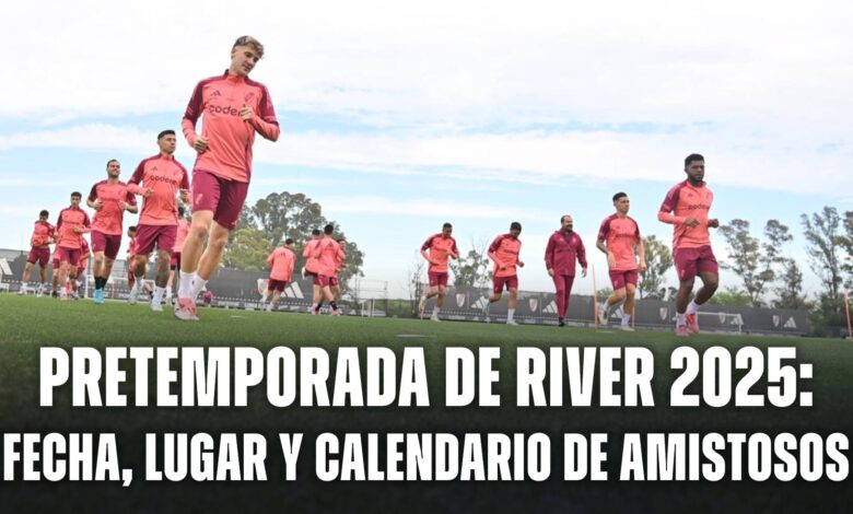 Pretemporada de River 2025: todos los detalles