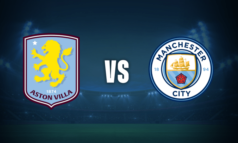 Aston Villa vs Manchester City, duelo clave en Villa Park.