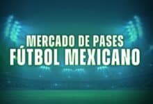 Mercado de Fichajes futbol mexicano liga MX