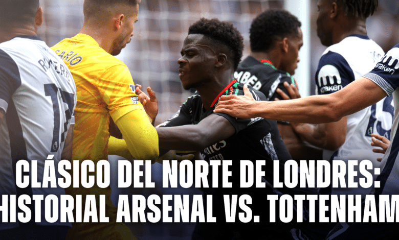 Arsenal vs Tottenham, historial del clásico del Norte de Londres.