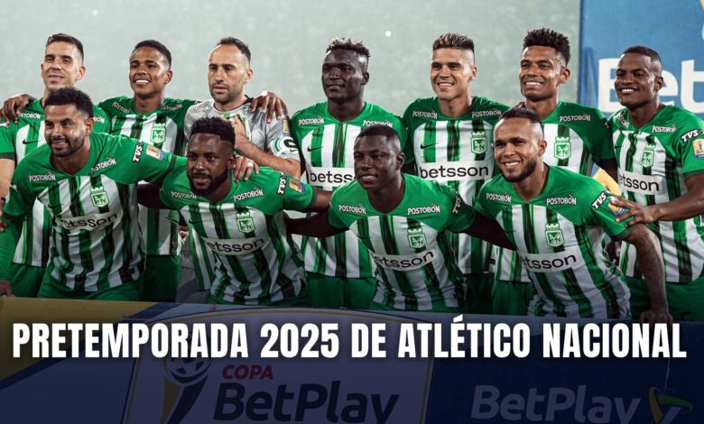 Atlético Nacional pretemporada 2025