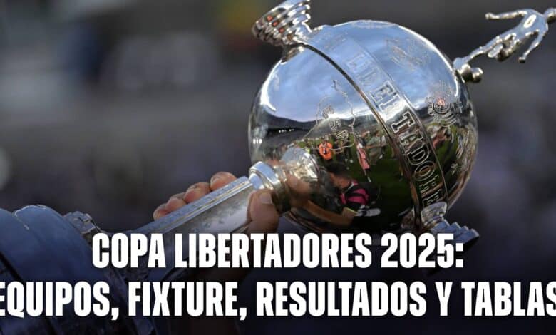 Copa Libertadores 2025: calendario, equipos, resultados, tablas, fases y todos los detalles