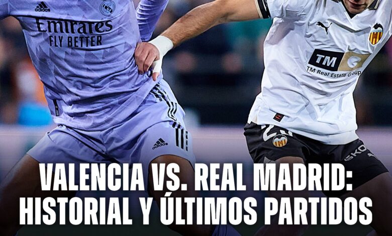 Historial del Valencia vs. Real Madrid