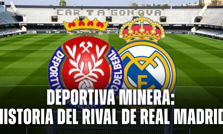 Deportiva Minera vs Real Madrid, duelo pintoresco por los 16vos de la Copa del Rey.