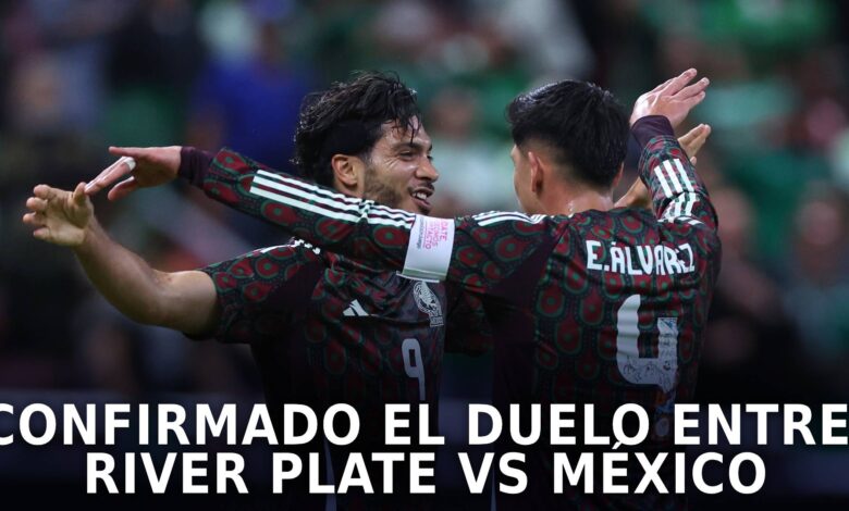 River Plate vs México, duelo confirmado.