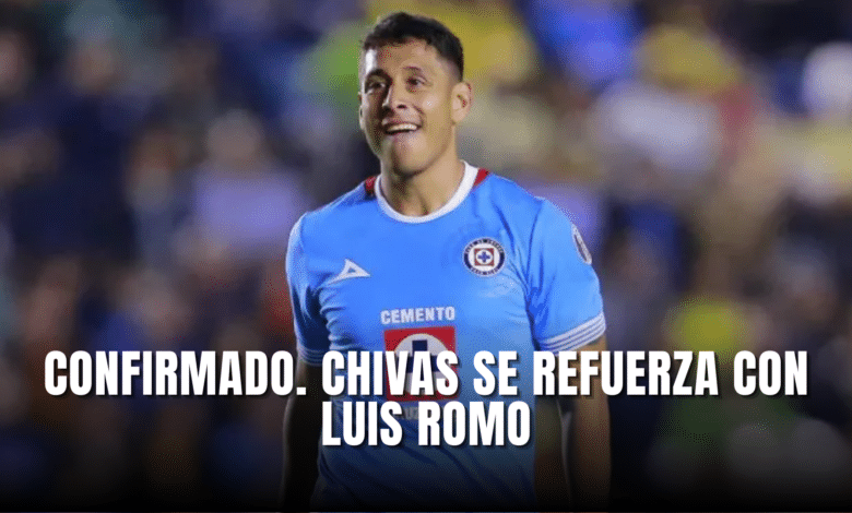 Confirmado Chivas se refuerza con Luis Romo