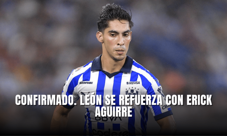 León se refuerza con Erick Aguirre