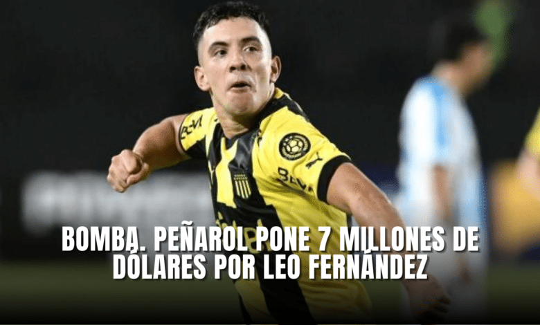 Peñarol pone 7 millones de dólares por leo fernandez