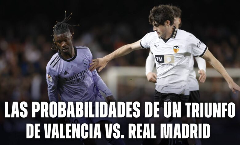 Probabilidades de Valencia vs. Real Madrid