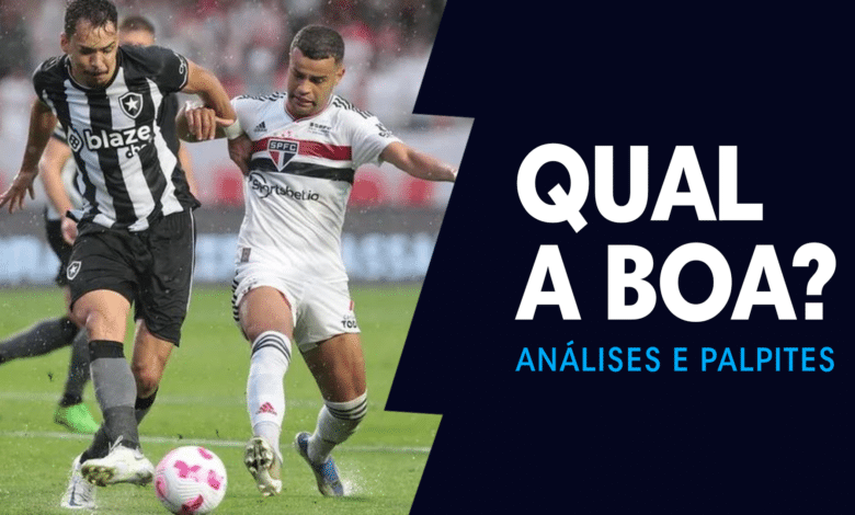 QUAL A BOA? para São Paulo x Botafogo