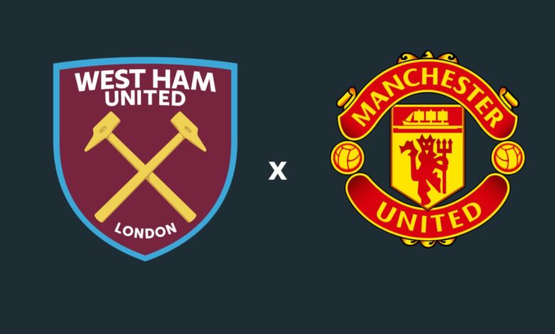 West Ham x Manchester United onde assistir