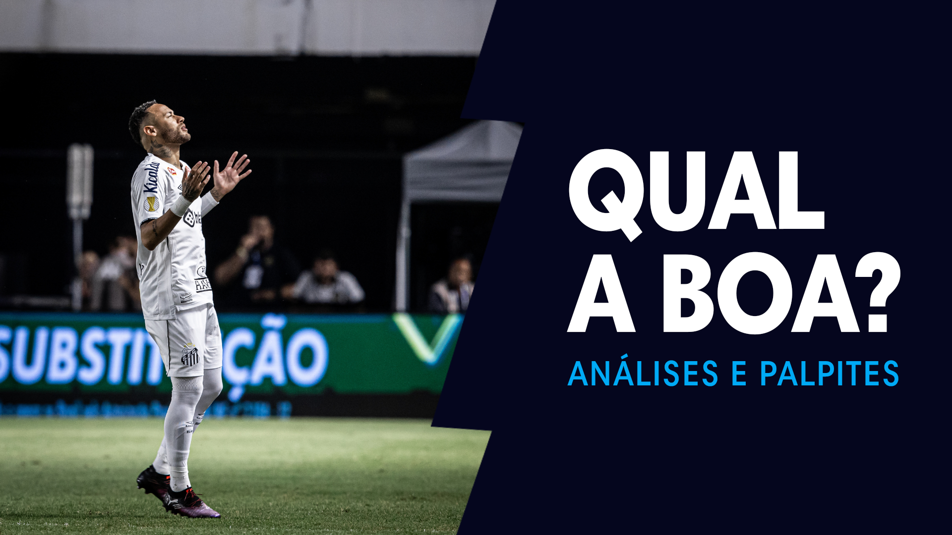 QUAL A BOA? para Corinthians x Santos, com Neymar em campo